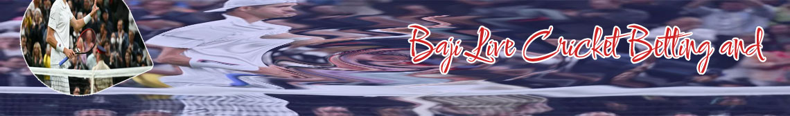 Baji bet in play tennis betting